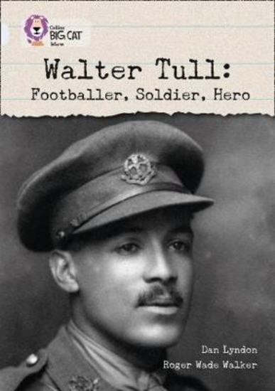 Picture of Walter Tull: Footballer, Soldier, Hero
