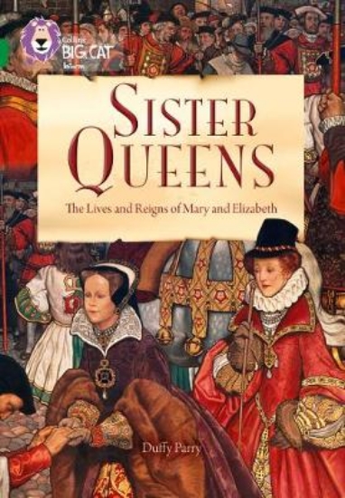 Picture of Sister Queens: The Lives and Reigns of Mary and El