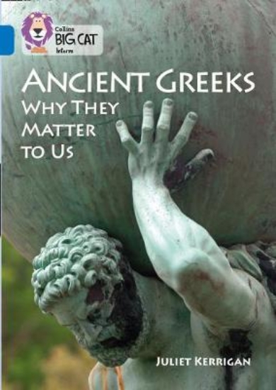 Picture of Ancient Greeks and Why They Matter to Us
