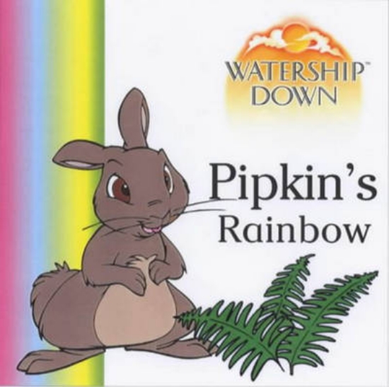 Picture of Watership Down - Pipkin's Rainbow: Pipkin's Rainbo