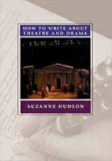 Picture of Hudson How to Write about Theatre and Drama
