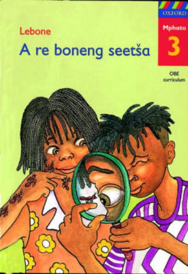 Picture of A re boneng seetsa : Gr 3: Reader