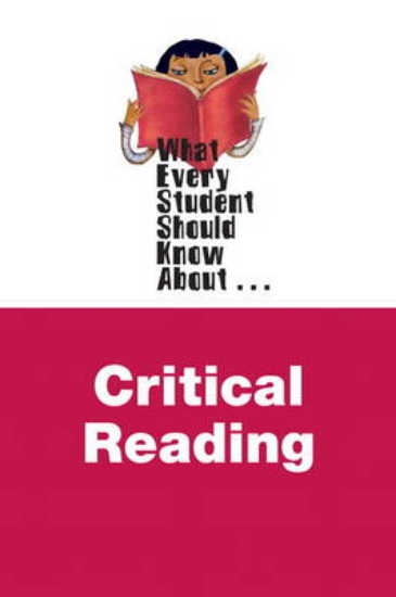 Picture of What Every Student Should Know About Critical Read