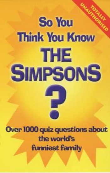 Picture of So You Think You Know the "Simpsons"