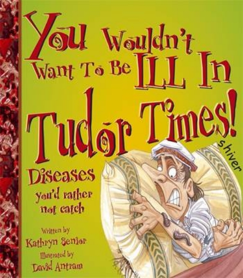 Picture of You Wouldn't Want to be Ill in Tudor Times!: Reade