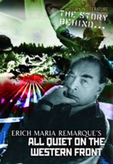 Picture of The Story Behind Erich Maria Remarque's All Quiet