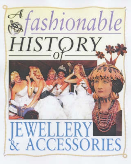 Picture of A Fashionable History of: Jewellery and Accessorie
