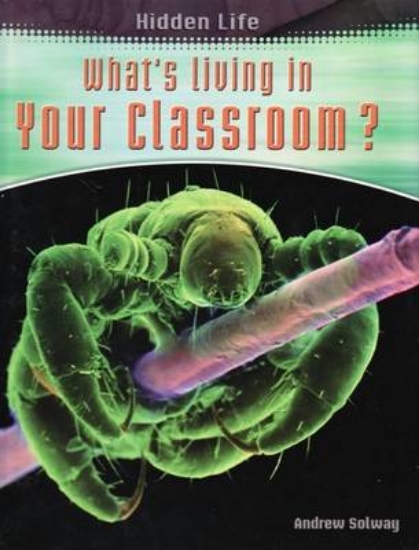 Picture of What's Living In Your Classroom