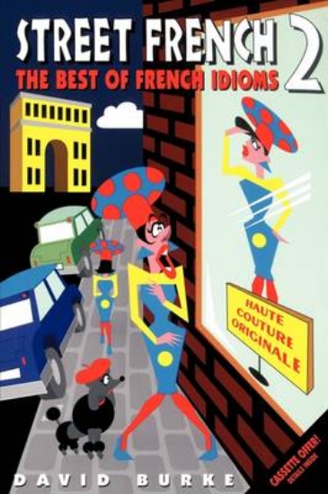 Picture of Street French: The Best of French Idioms Bk.2