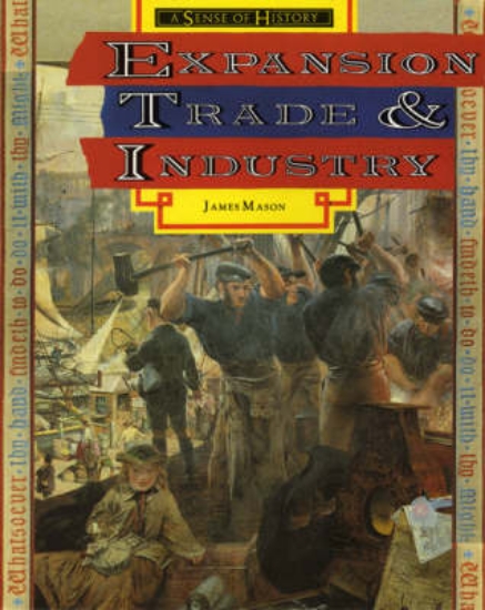 Picture of Sense of History, A: Expansion,Trade and Industry