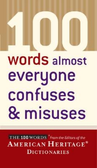Picture of 100 Words Almost Everyone Confuses and Misuses