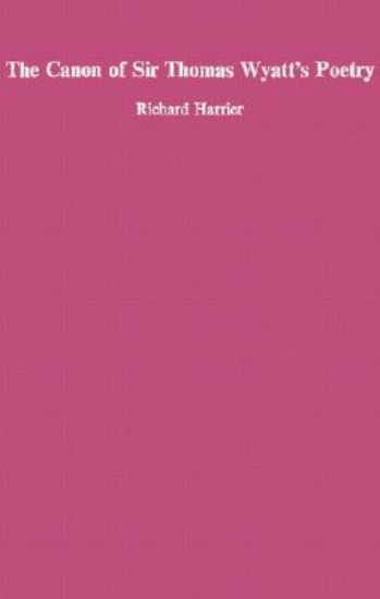 Picture of The Canon of Sir Thomas Wyatt's Poety