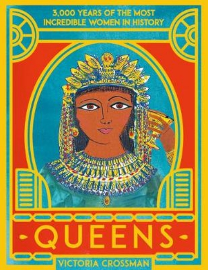 Picture of Queens: 3,000 Years of the Most Powerful Women in