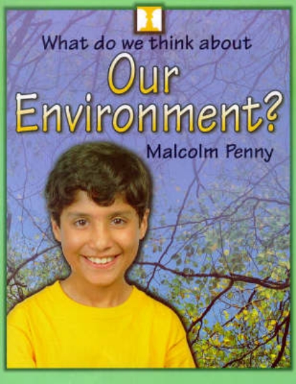 Picture of What Do We Think About: Our Environment?