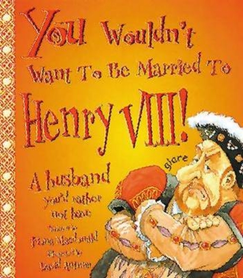 Picture of You Wouldn't Want To Be: Married To Henry VIII
