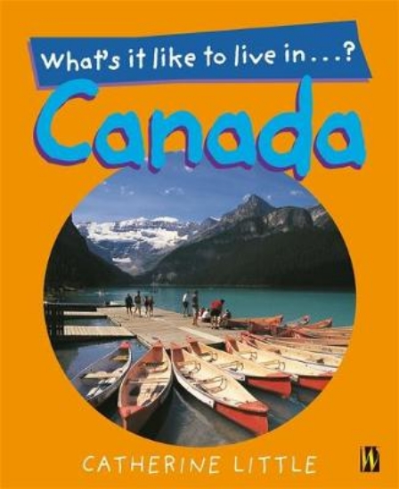 Picture of What's It Like To Live In: Canada?