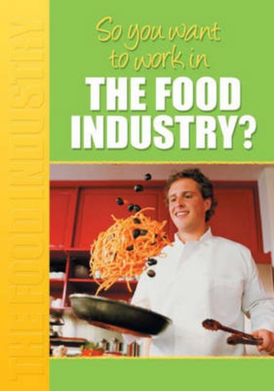 Picture of So You Want to Work: In the Food Industry?