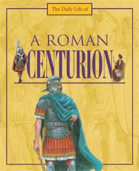 Picture of A Day in the Life of a... Roman Centurion