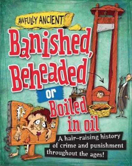 Picture of Awfully Ancient: Banished, Beheaded or Boiled in O
