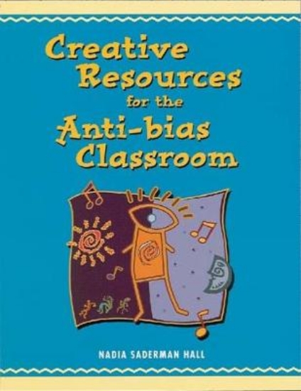 Picture of Creative Resources for the Anti-Bias Classroom