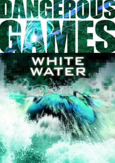 Picture of Dangerous Games:White Water