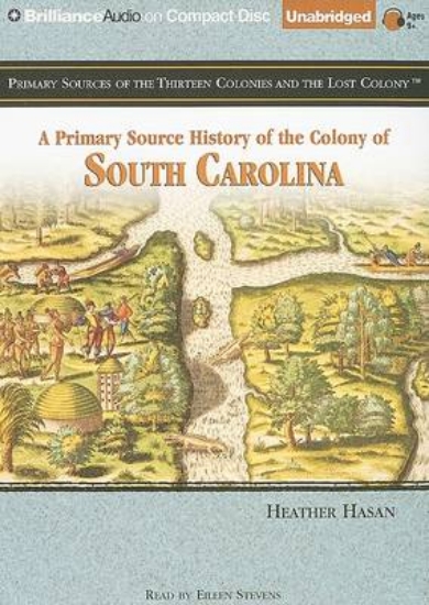 Picture of A Primary Source History of the Colony of South Ca