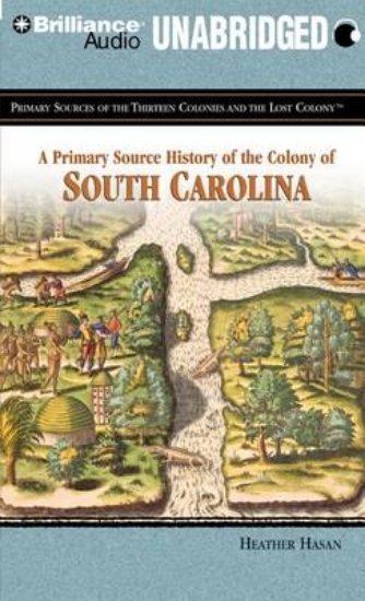 Picture of A Primary Source History of the Colony of South Ca