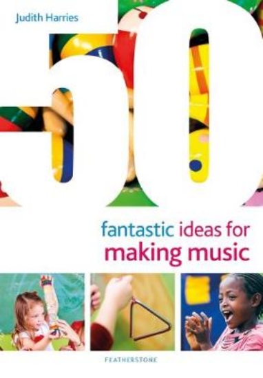 Picture of 50 Fantastic Ideas for Making Music