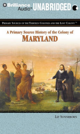 Picture of A Primary Source History of the Colony of Maryland