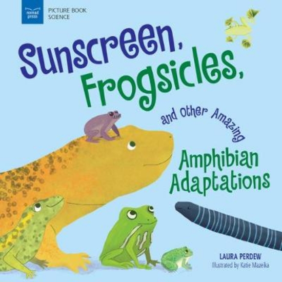 Picture of Sunscreen, Frogsicles, and Other Amazing Amphibian