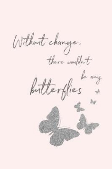 Picture of Without change there wouldn't be any butterflies