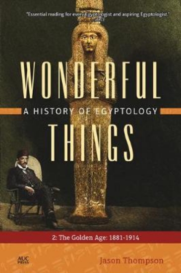 Picture of Wonderful Things: A History of Egyptology 2