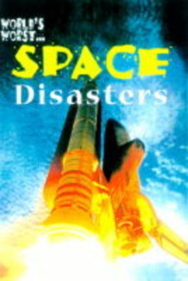 Picture of World's Worst: Space Disasters (Paperback)
