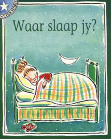 Picture of Waar slaap jy?: Vlak 3: Gr 1: Leesboek