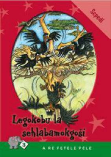 Picture of A Re Fetele Pele Series: Level 3 Book 2: Legokobu