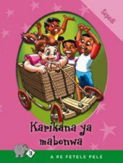 Picture of A Re Fetele Pele Series: Level 3 Book 3: Karikana