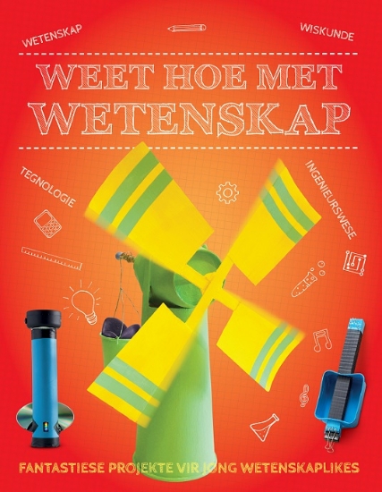 Picture of Weet Hoe Met Wetenskap: Fantastiese Projekte Vir J
