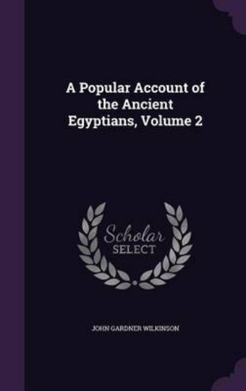 Picture of A Popular Account of the Ancient Egyptians, Volume