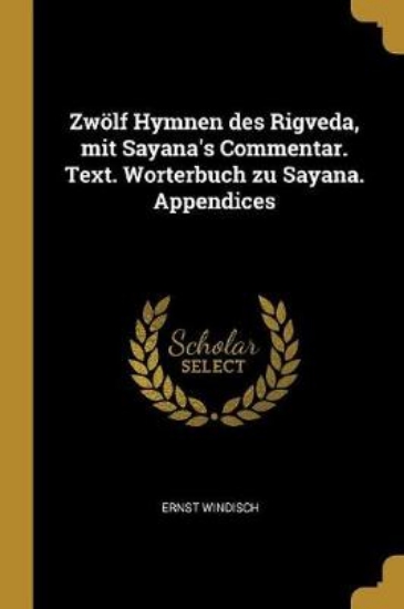 Picture of Zwoelf Hymnen Des Rigveda, Mit Sayana's Commentar.