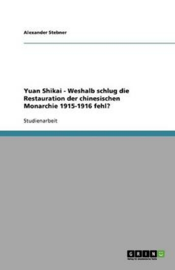 Picture of Yuan Shikai - Weshalb schlug die Restauration der