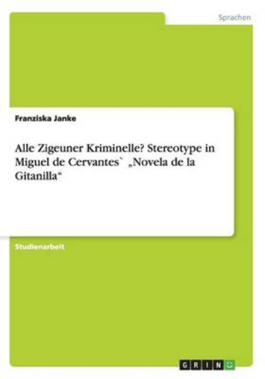 Picture of Alle Zigeuner Kriminelle? Stereotype in Miguel de