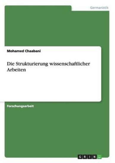 Picture of Die Strukturierung wissenschaftlicher Arbeiten